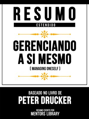 cover image of Resumo Estendido--Gerenciando a Si Mesmo (Managing Oneself)--Baseado No Livro De Peter Drucker